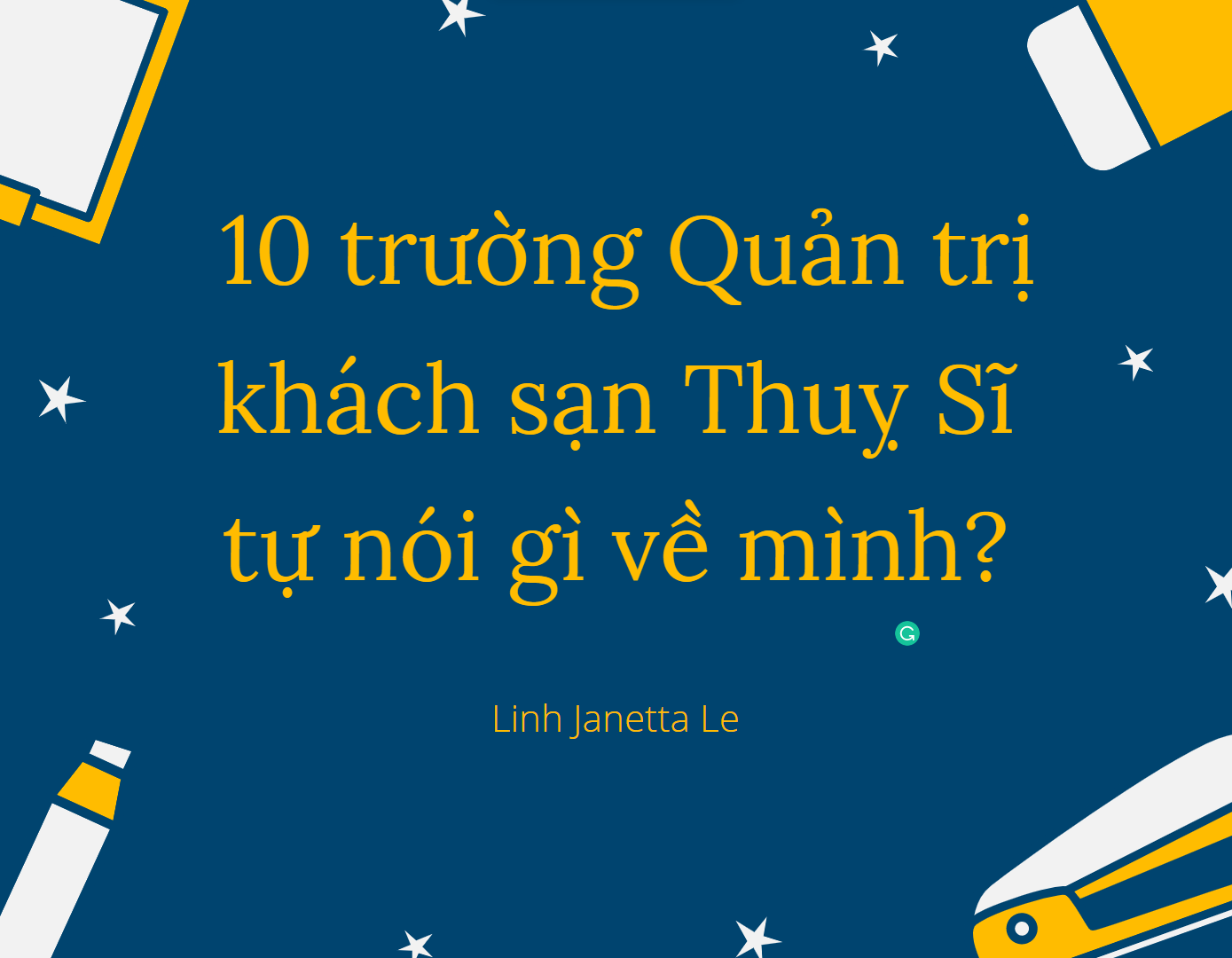 ♡ 10 Trường Quản Trị Khách Sạn Tại Thuỵ Sĩ Tự Nói Gì Về Mình? ♡