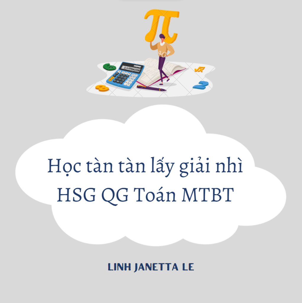 Học Tàn Tàn Lấy Giải Nhì Học Sinh Giỏi Quốc Gia Toán MTBT