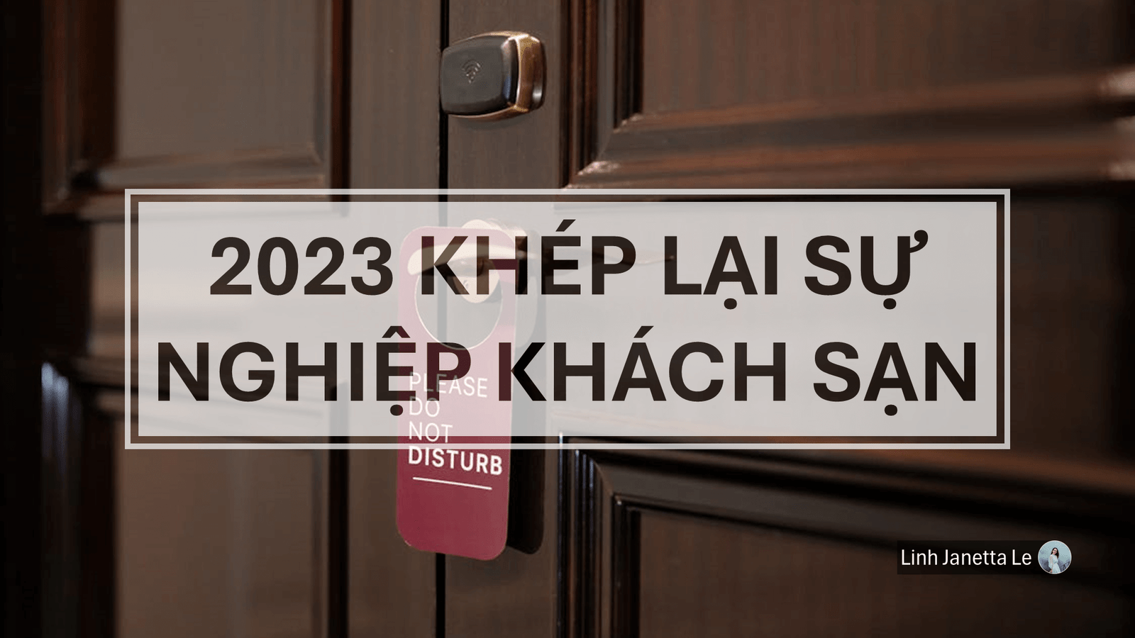 ♡ 2023 Khép Lại Chương Sự Nghiệp Khách Sạn ♡