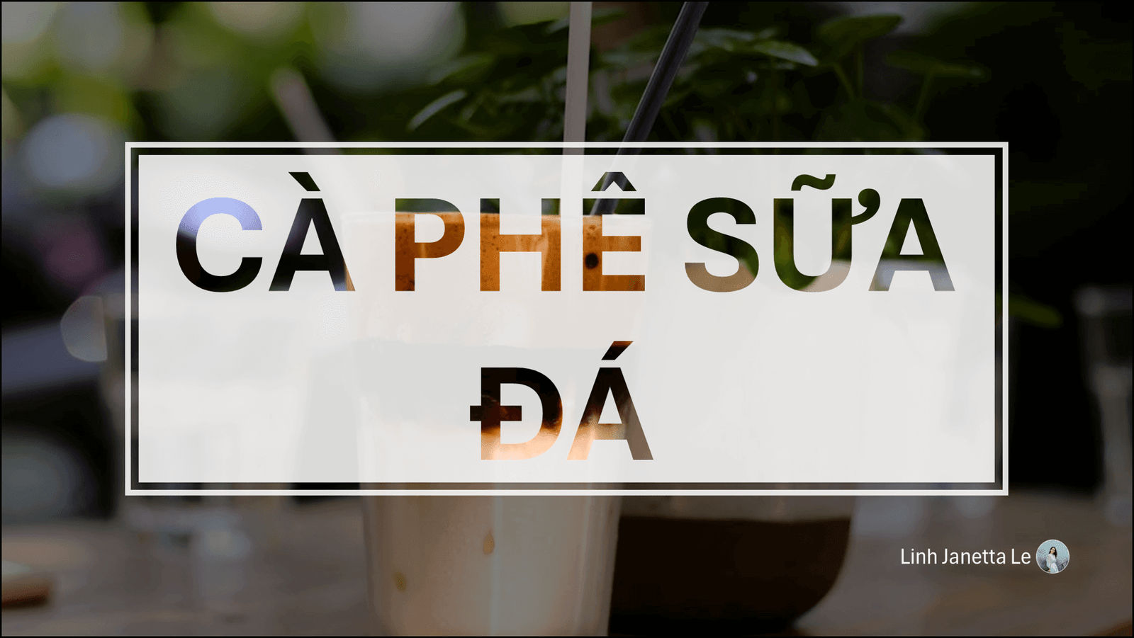 ♡ Cà Phê Sữa Đá ♡