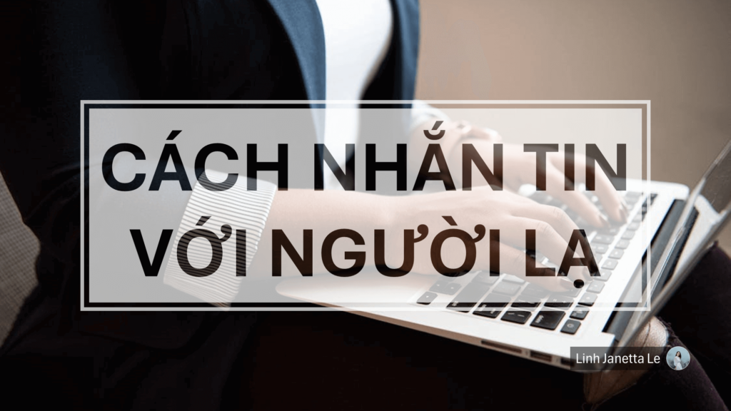 Cách Nhắn Tin Với Người Lạ