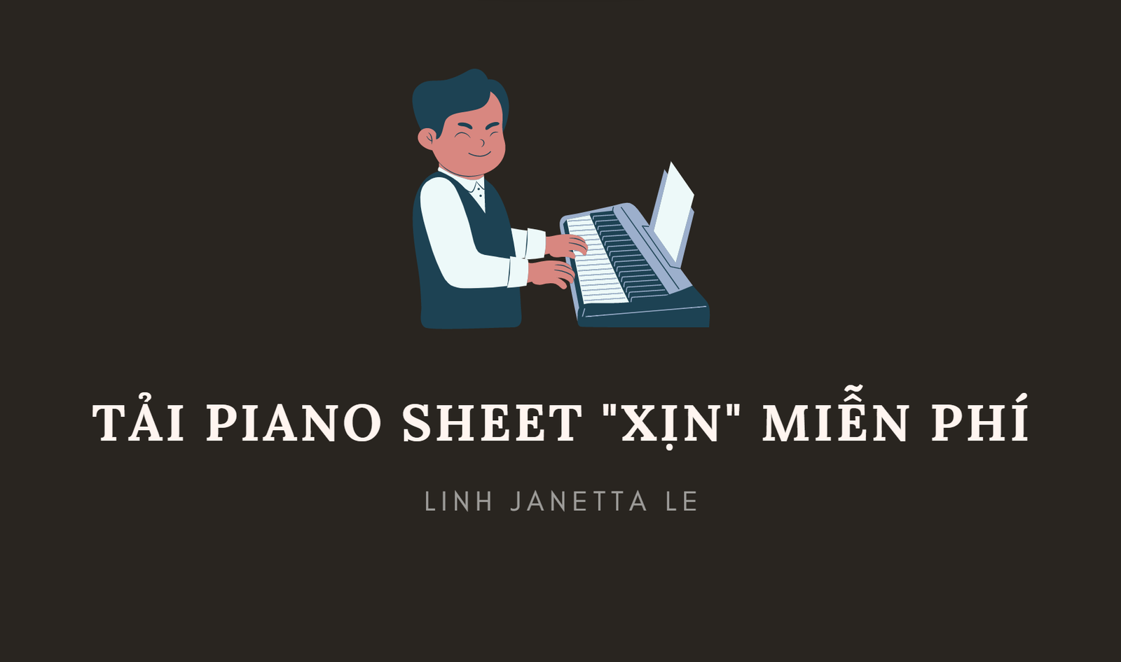 ♡ Tải Sheet Piano “Xịn” Miễn Phí ♡