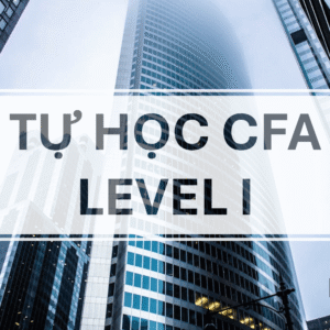 tu-hoc-cfa-level-1-20241101 Ghi chú tự học CFA level 1