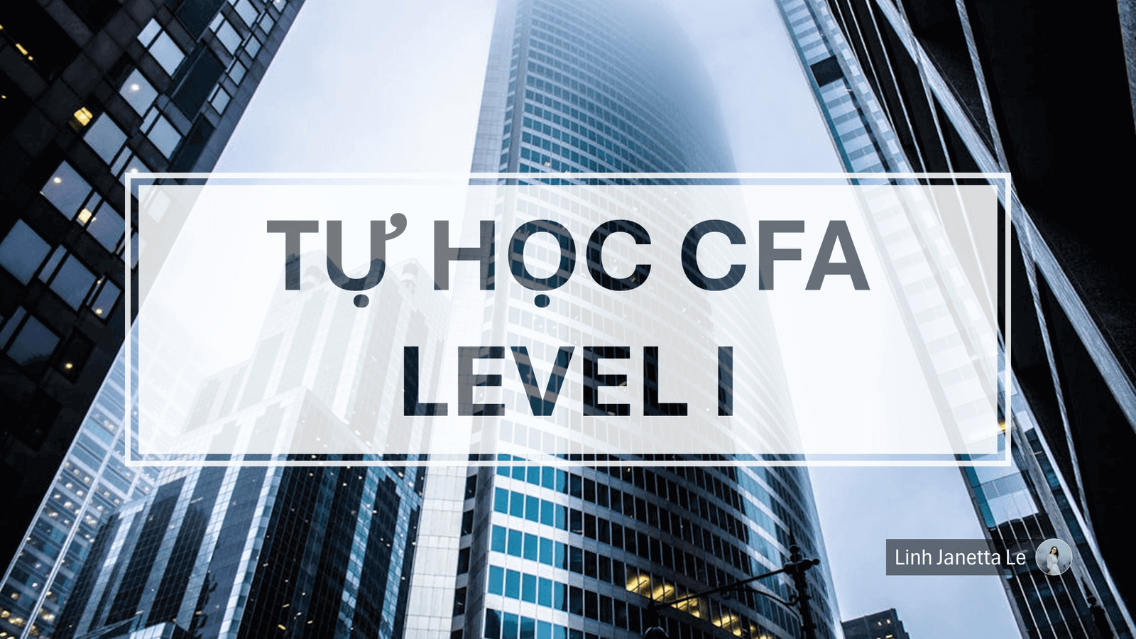 ♡ Tự Học CFA Level 1 [Phần 2] ♡