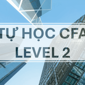 tu-hoc-cfa-level-2-20250714 Ghi chú tự học CFA level 2