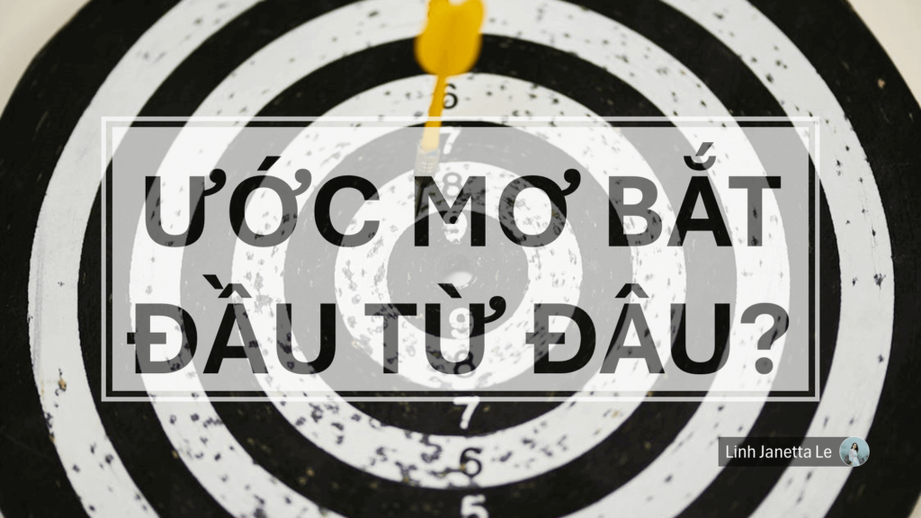 Ước Mơ Bắt Đầu Từ Đâu